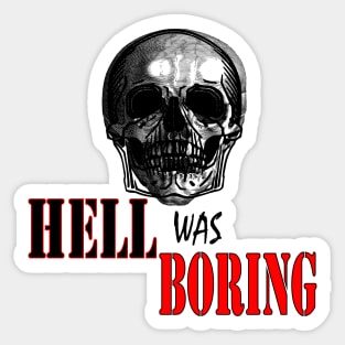 SKULL - HELL WAS BORING Sticker